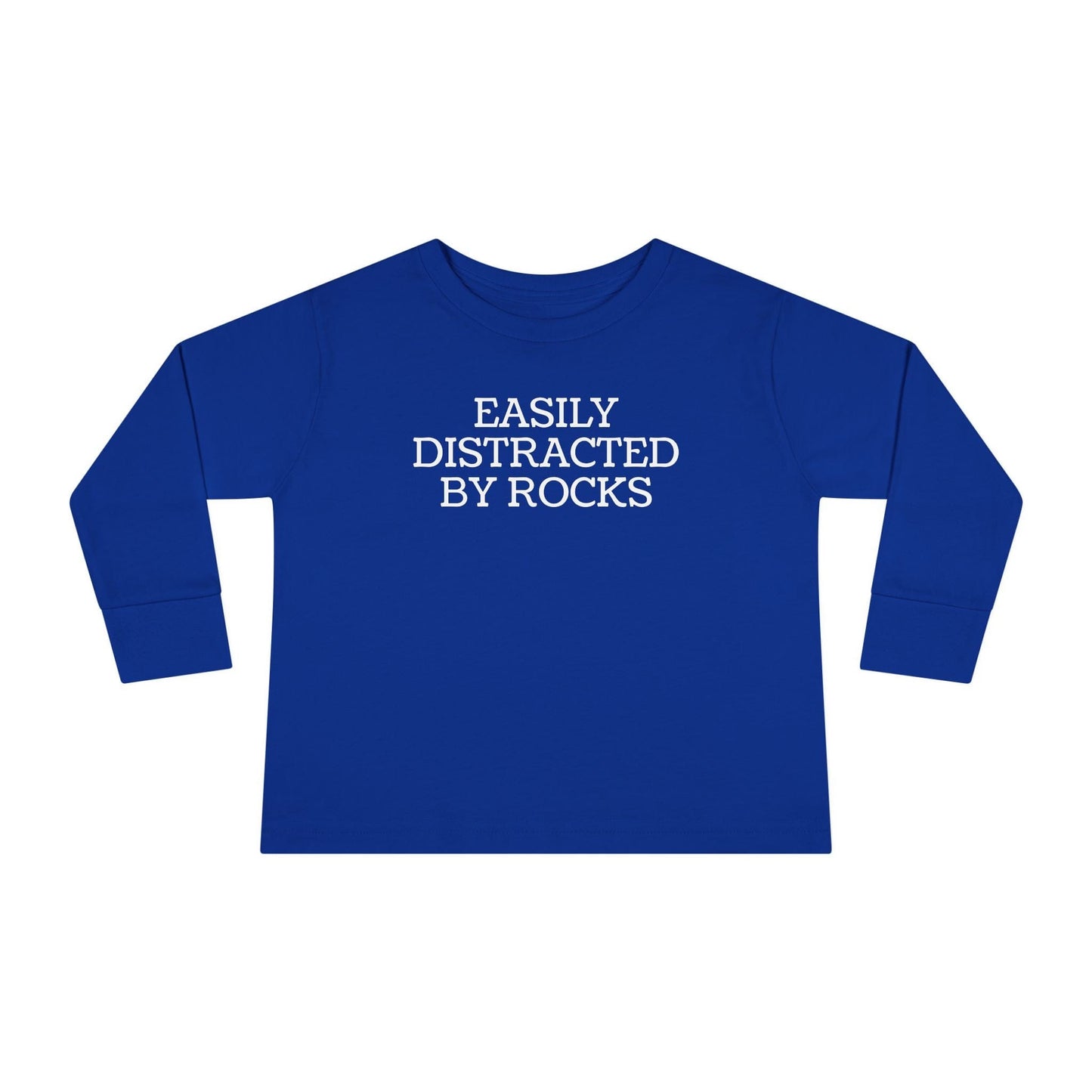 Kids clothes Royal / 2T Easily Distracted By Rocks Toddler Long Sleeve