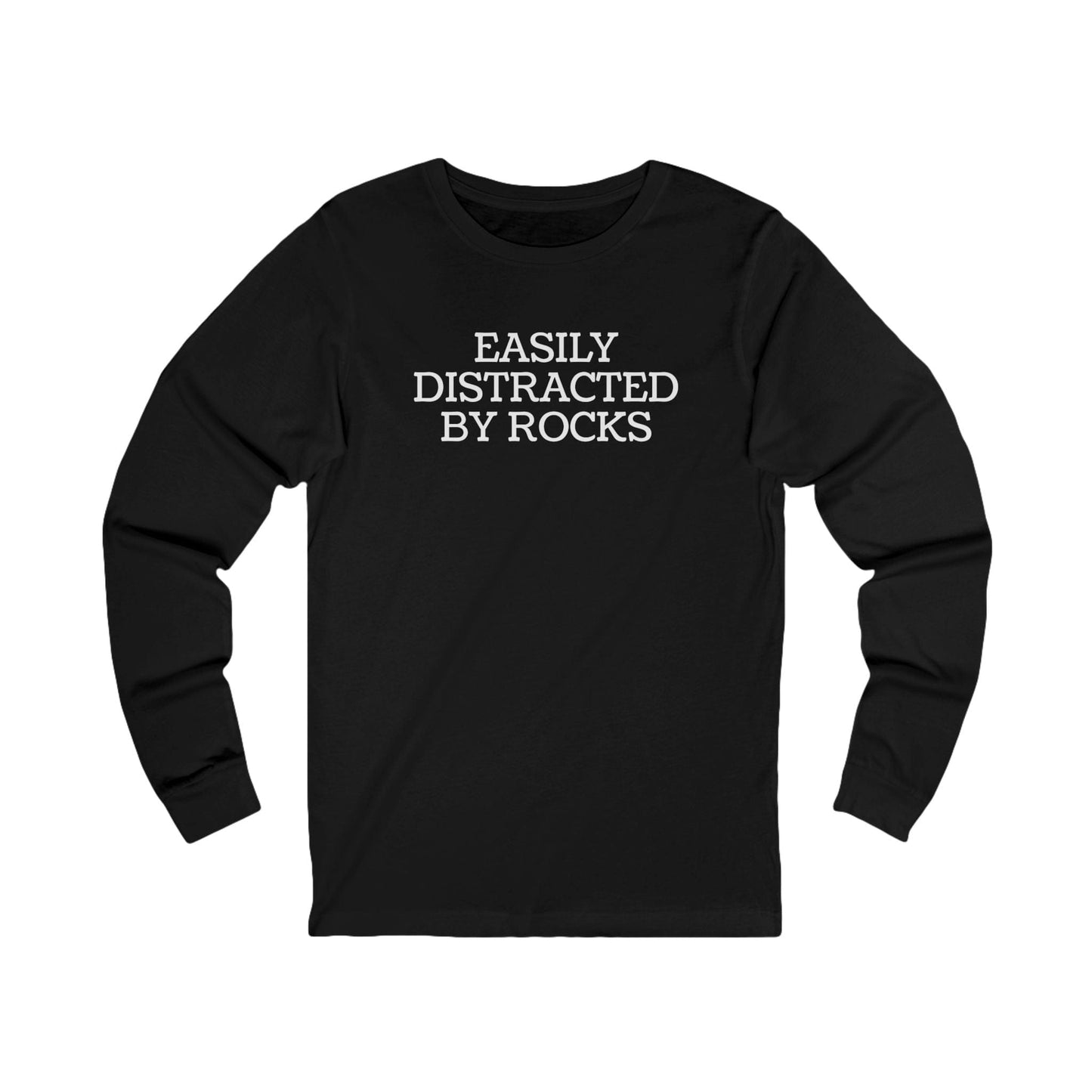 Long-sleeve Black / S Easily Distracted By Rocks Funny Long Sleeve