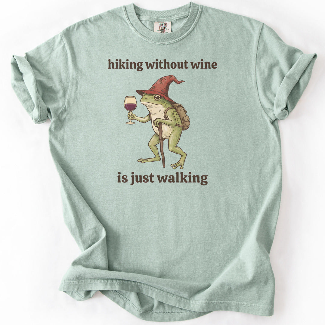 Hiking Without Wine Is Just Walking Premium - Bay