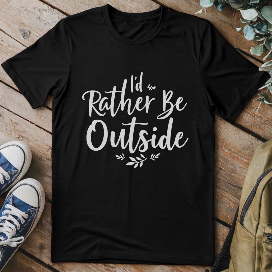 T-Shirt Black / S I'd Rather Be Outside T-Shirt