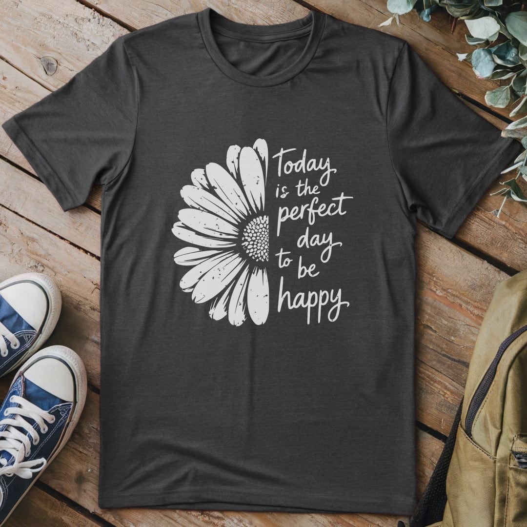 T-Shirt Dark Heather / S Perfect Day To Be Happy T-Shirt
