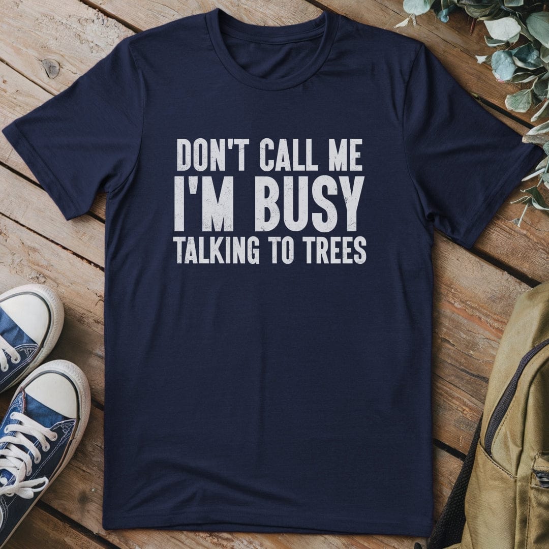 T-Shirt Navy / S Talking To Trees Funny T-Shirt