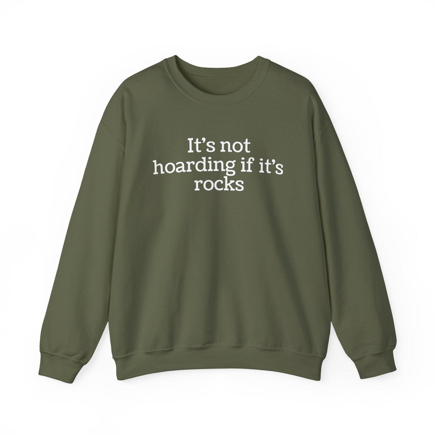 Sweatshirt Military Green / S It's Not Hoarding Rocks Funny Sweatshirt