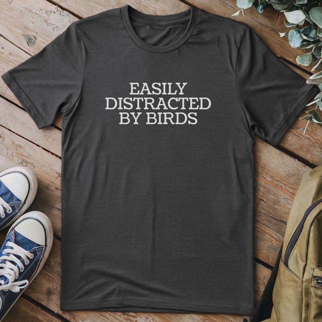 T-Shirt Dark Heather / S Easily Distracted By Birds T-Shirt