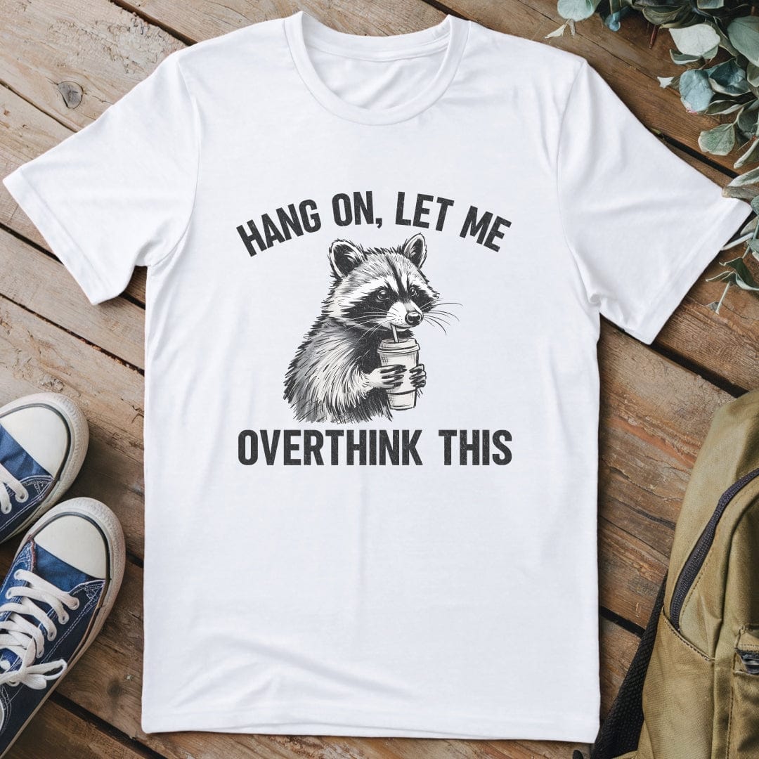 T-Shirt White / S Overthinking Funny T-Shirt