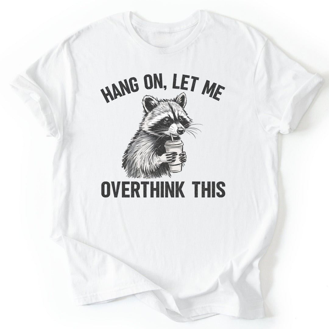 T-Shirt White / S Overthinking Funny T-Shirt