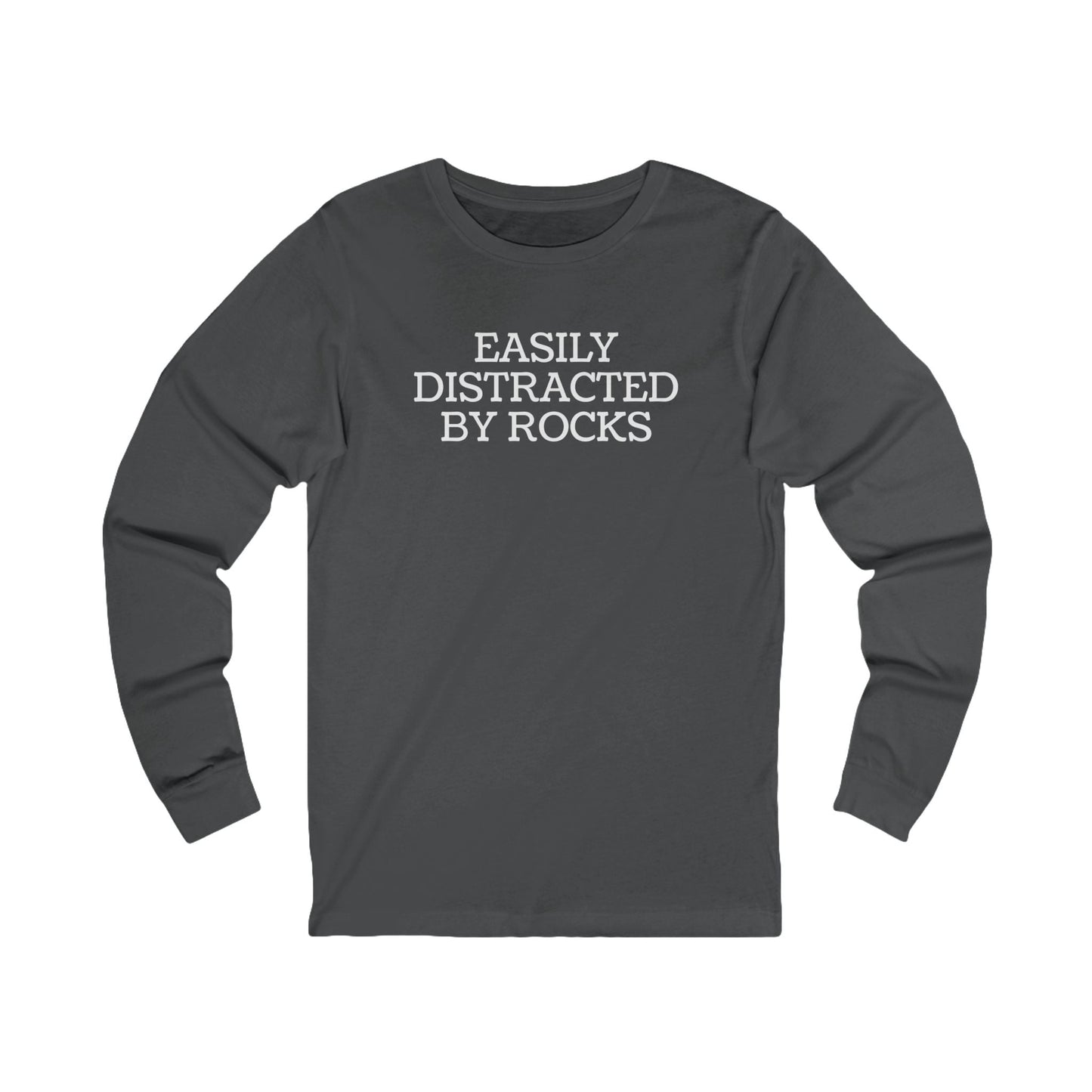 Long-sleeve Asphalt / S Easily Distracted By Rocks Funny Long Sleeve