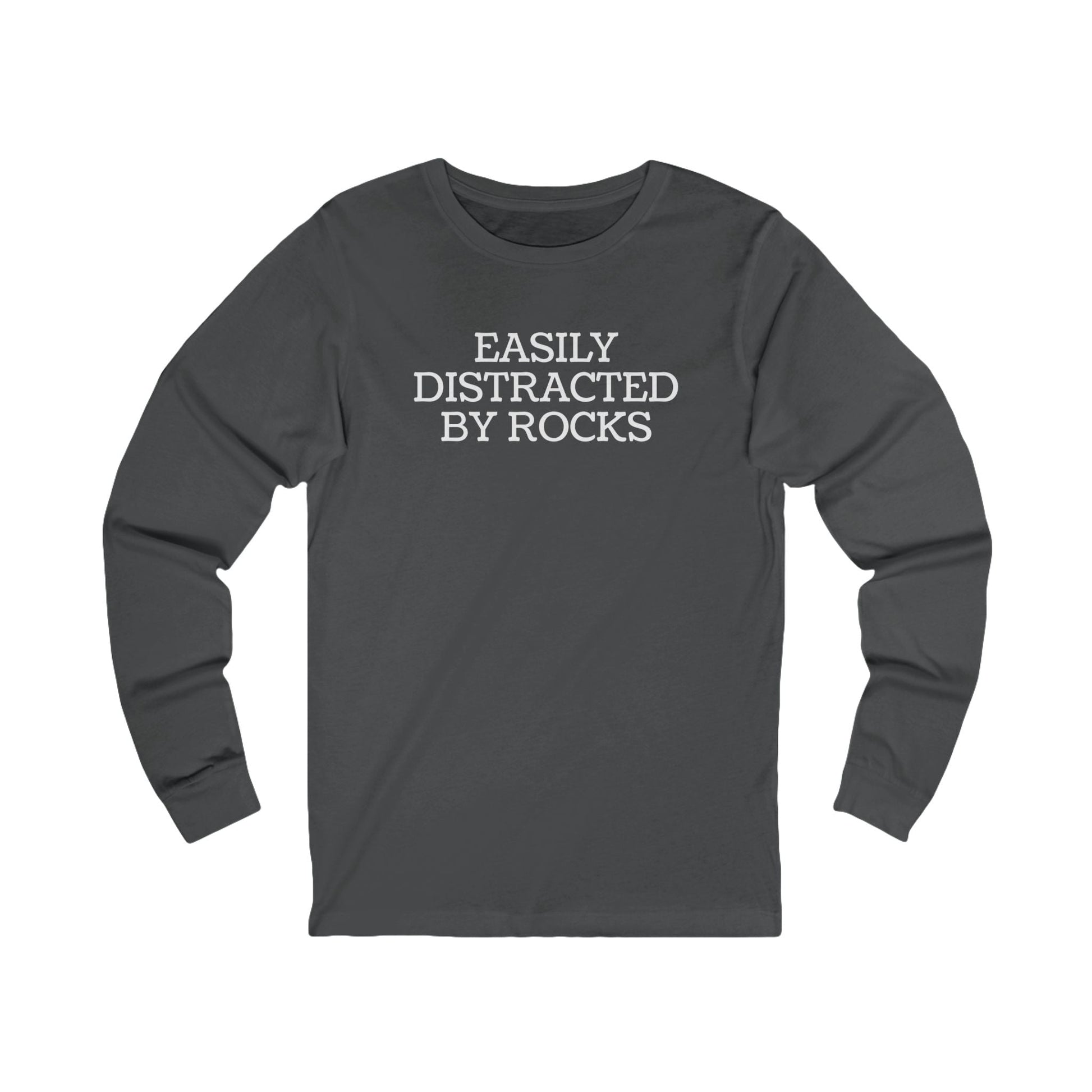 Long-sleeve Asphalt / S Easily Distracted By Rocks Funny Long Sleeve