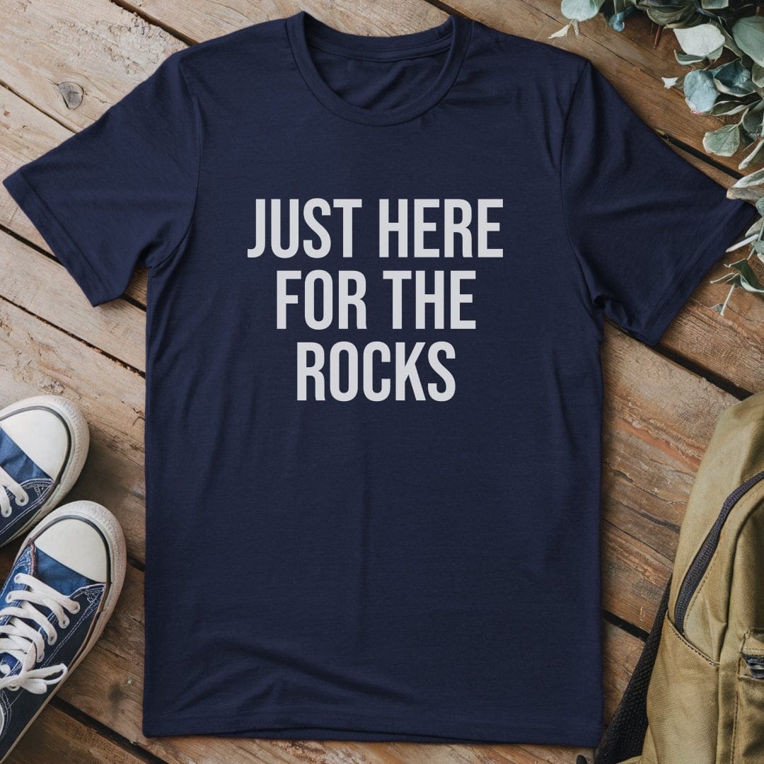 T-Shirt Navy / S Just Here For The Rocks Funny T-Shirt