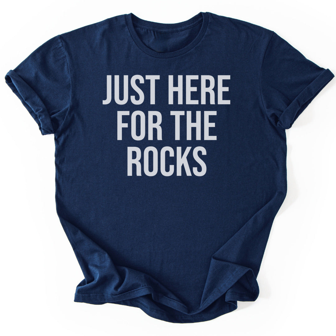 T-Shirt Navy / S Just Here For The Rocks Funny T-Shirt