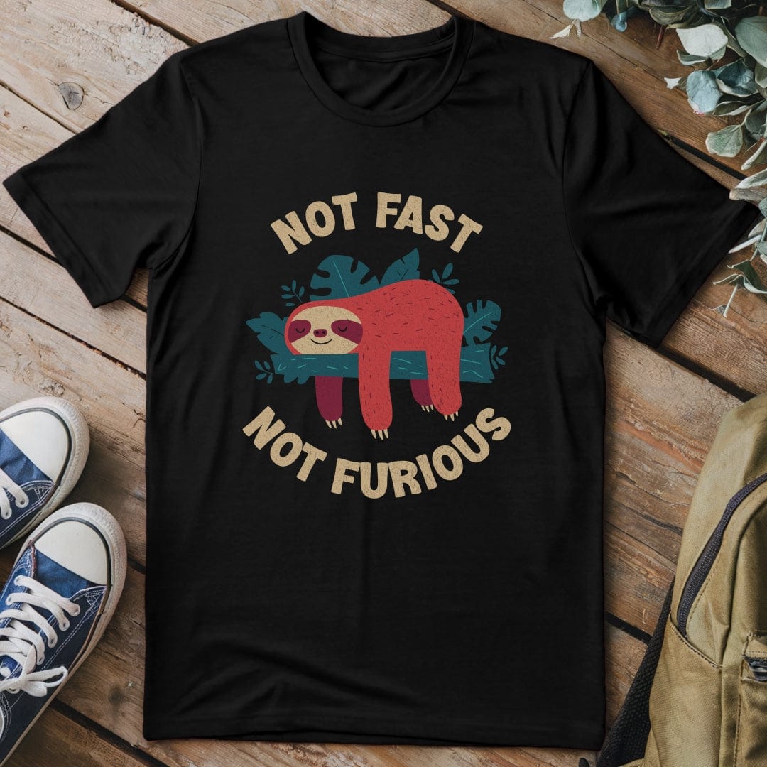 T-Shirt Black / S Not Fast Not Furious Funny T-Shirt