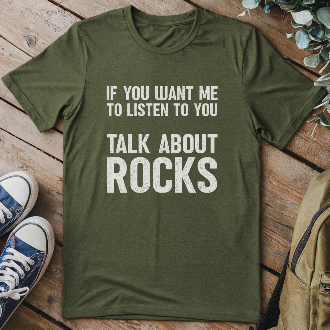 T-Shirt Military Green / S Talk About Rocks Funny T-Shirt