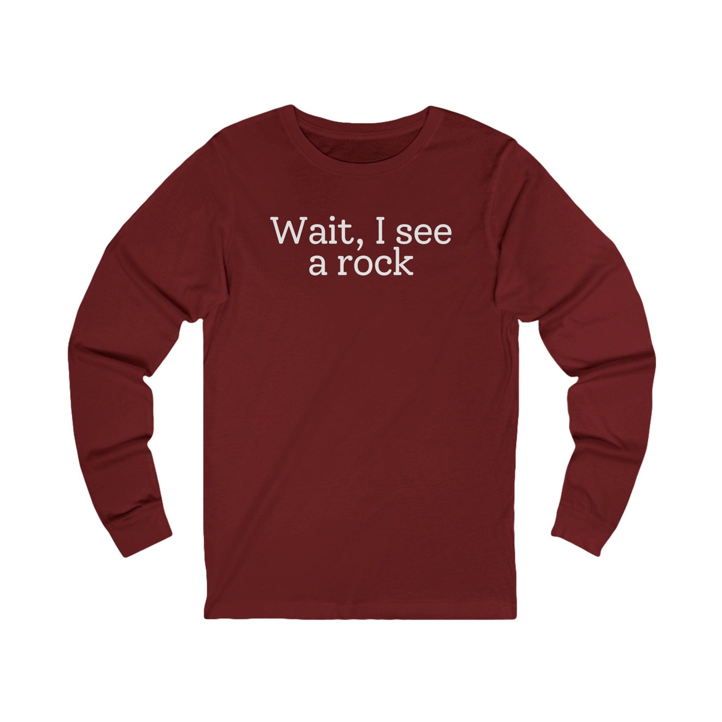 Long-sleeve Cardinal / S Wait, I see a rock Funny Long Sleeve