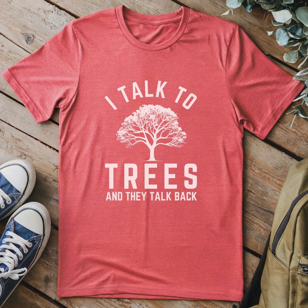 T-Shirt Heather Red / S I Talk To Trees T-Shirt
