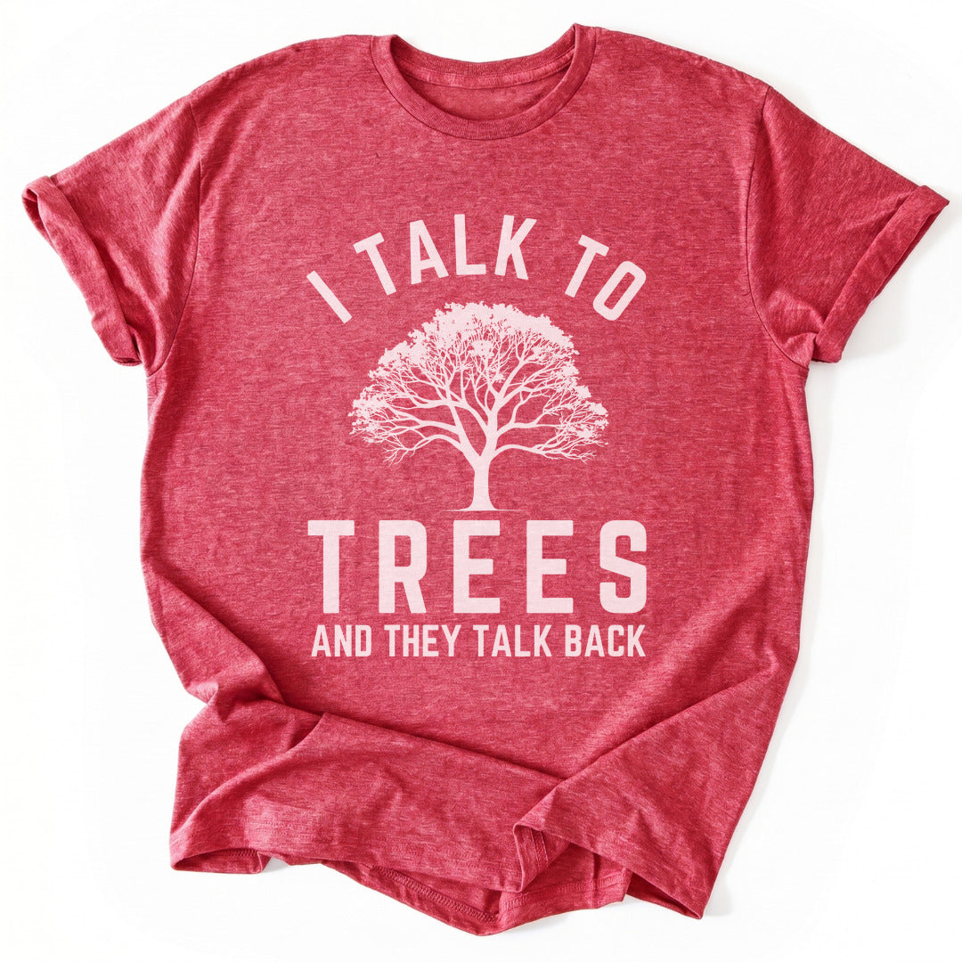 T-Shirt Heather Red / S I Talk To Trees T-Shirt