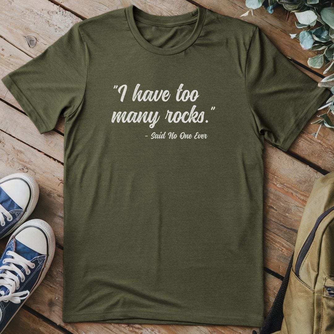 T-Shirt Military Green / S I Have Too Many Rocks T-Shirt