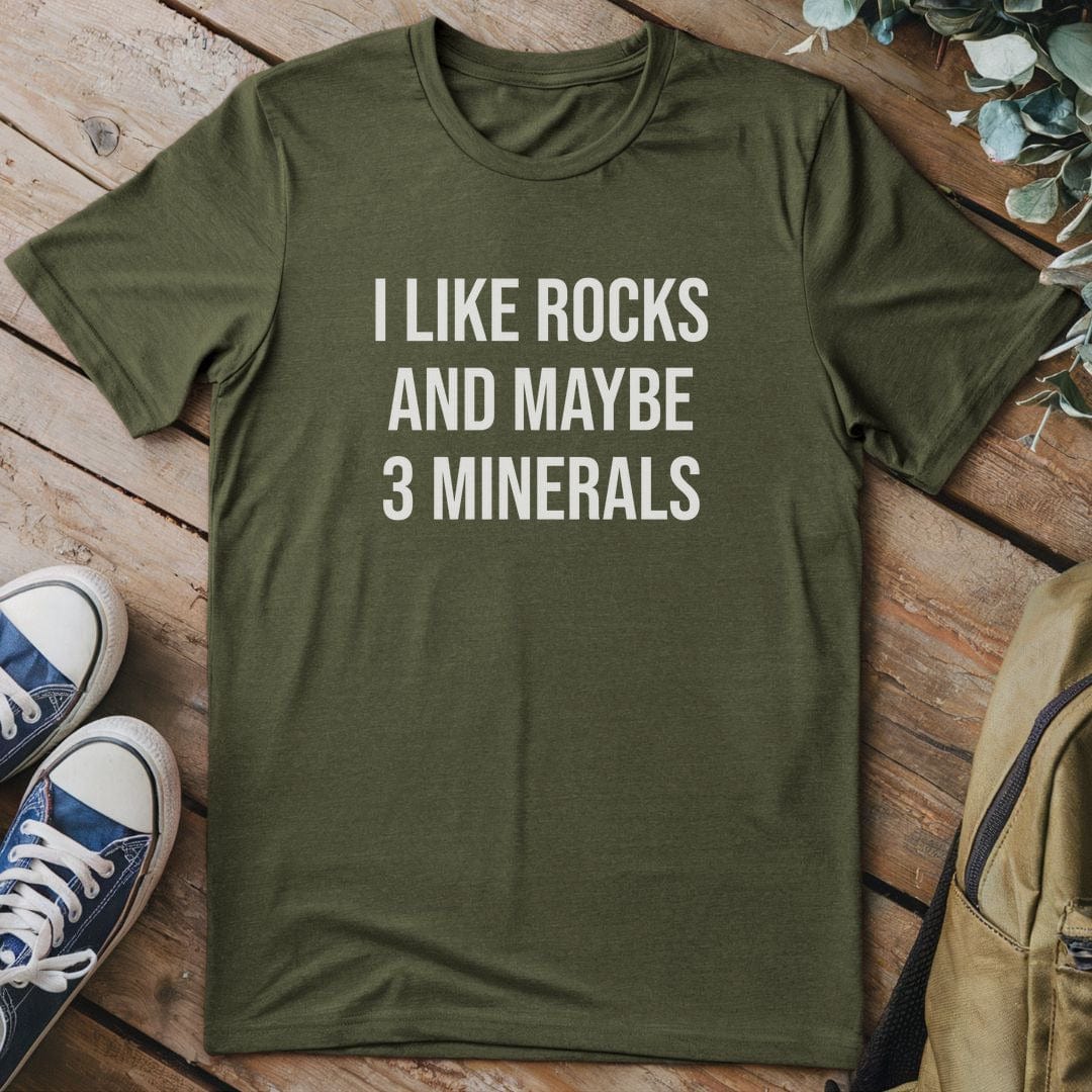 T-Shirt Military Green / S I Like Rocks And Minerals T-Shirt