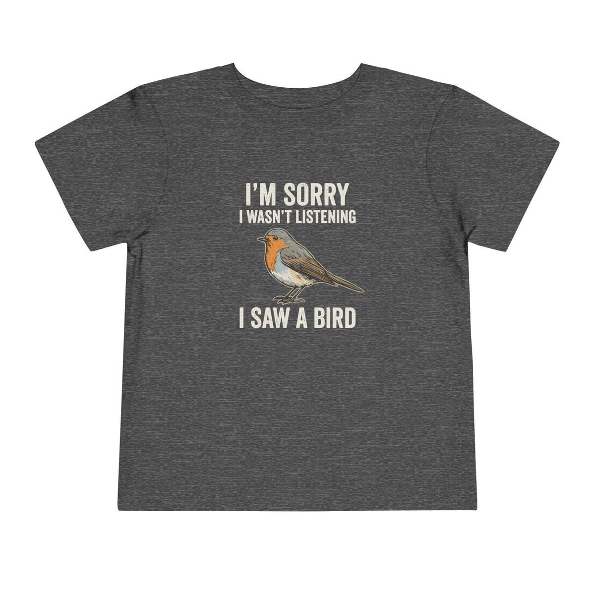 I Saw A Bird Toddler T-Shirt
