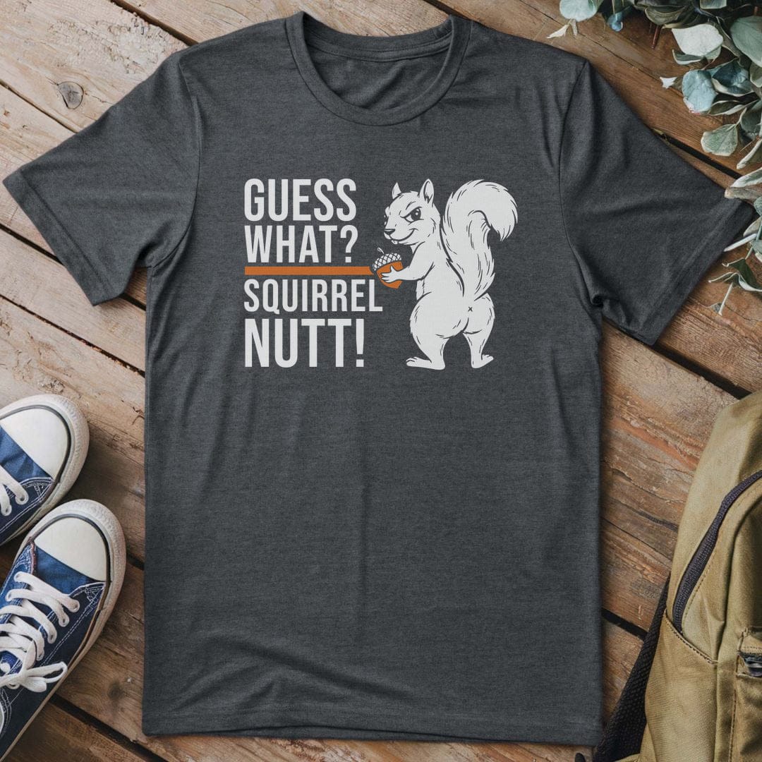 T-Shirt Dark Heather / S Squirrel Nutty Humor T-Shirt