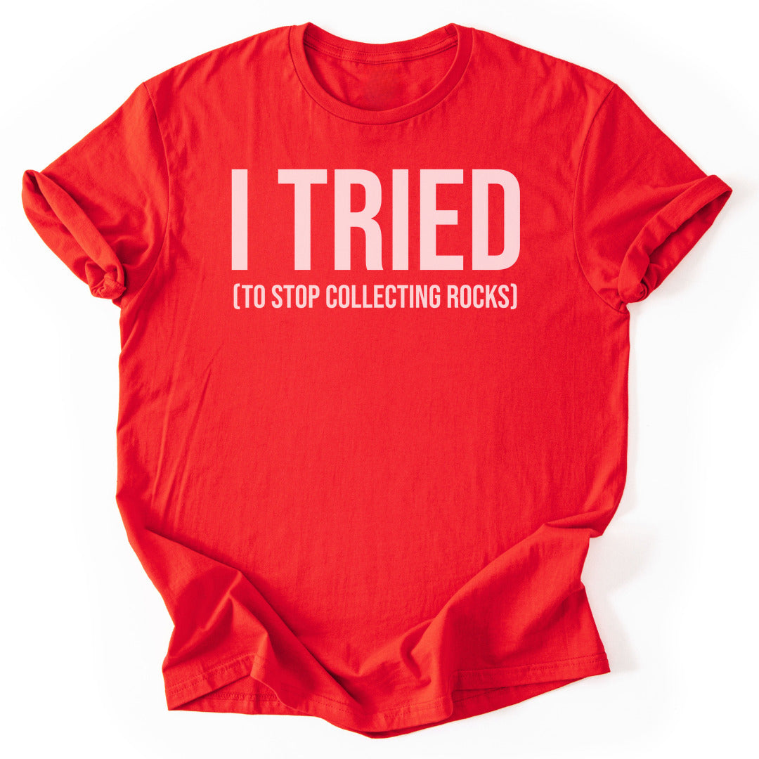T-Shirt Red / S I Tried To Stop T-Shirt