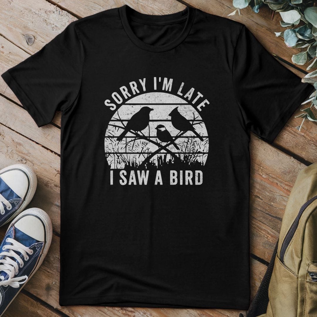 T-Shirt Black / S Sorry I Saw A Bird T-Shirt