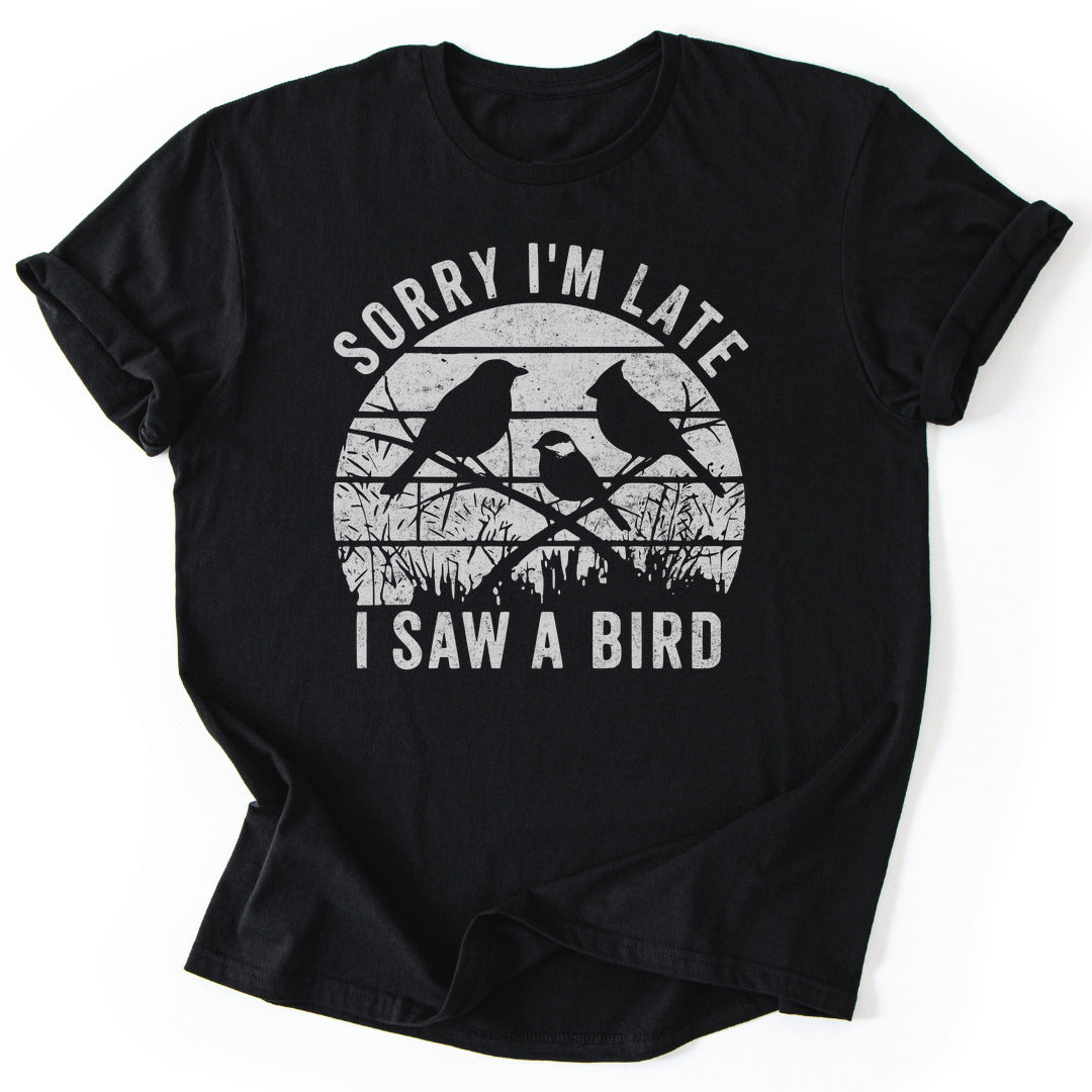 T-Shirt Black / S Sorry I Saw A Bird T-Shirt