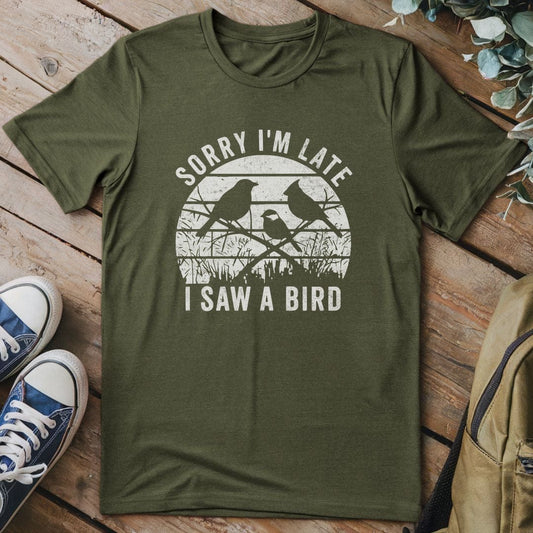 T-Shirt Military Green / S Sorry I Saw A Bird T-Shirt