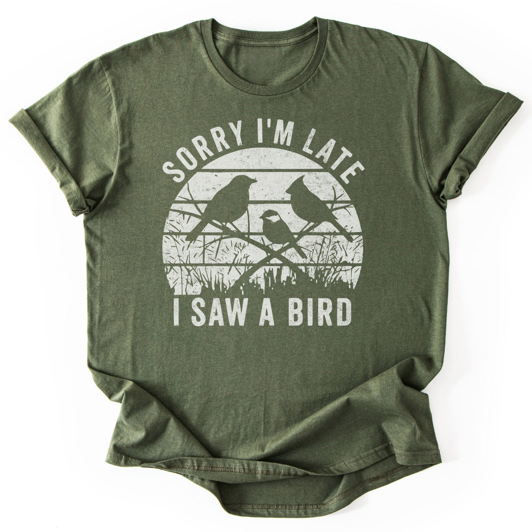 T-Shirt Military Green / S Sorry I Saw A Bird T-Shirt