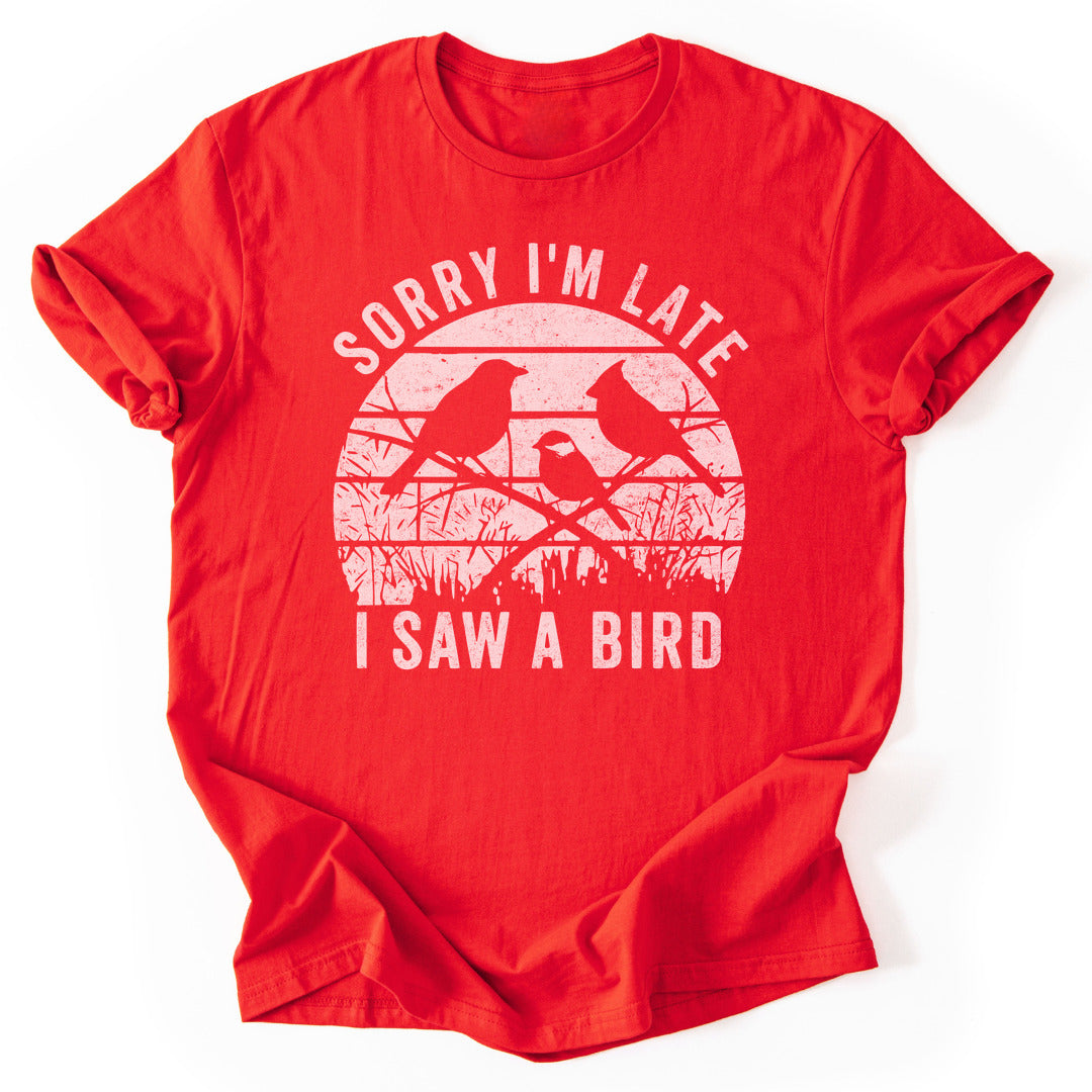 T-Shirt Red / S Sorry I Saw A Bird T-Shirt