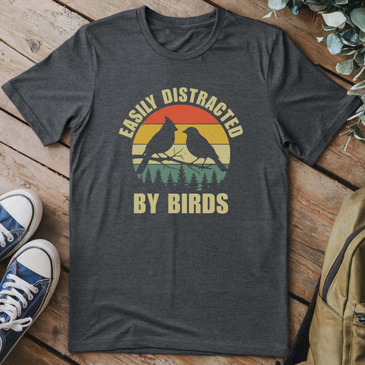 T-Shirt Dark Heather / S Birds Are Distracting T-Shirt