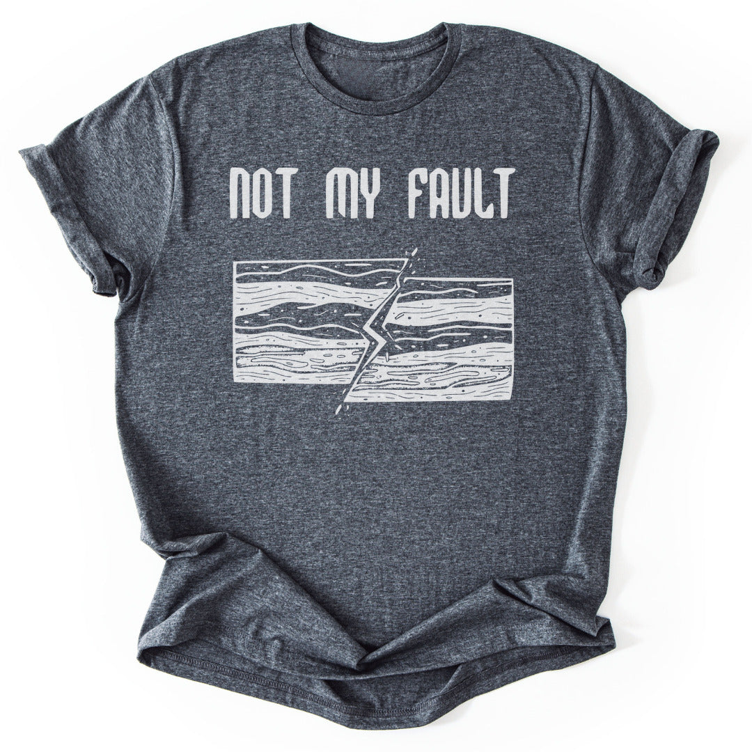 T-Shirt Dark Heather / S Not My Fault T-Shirt