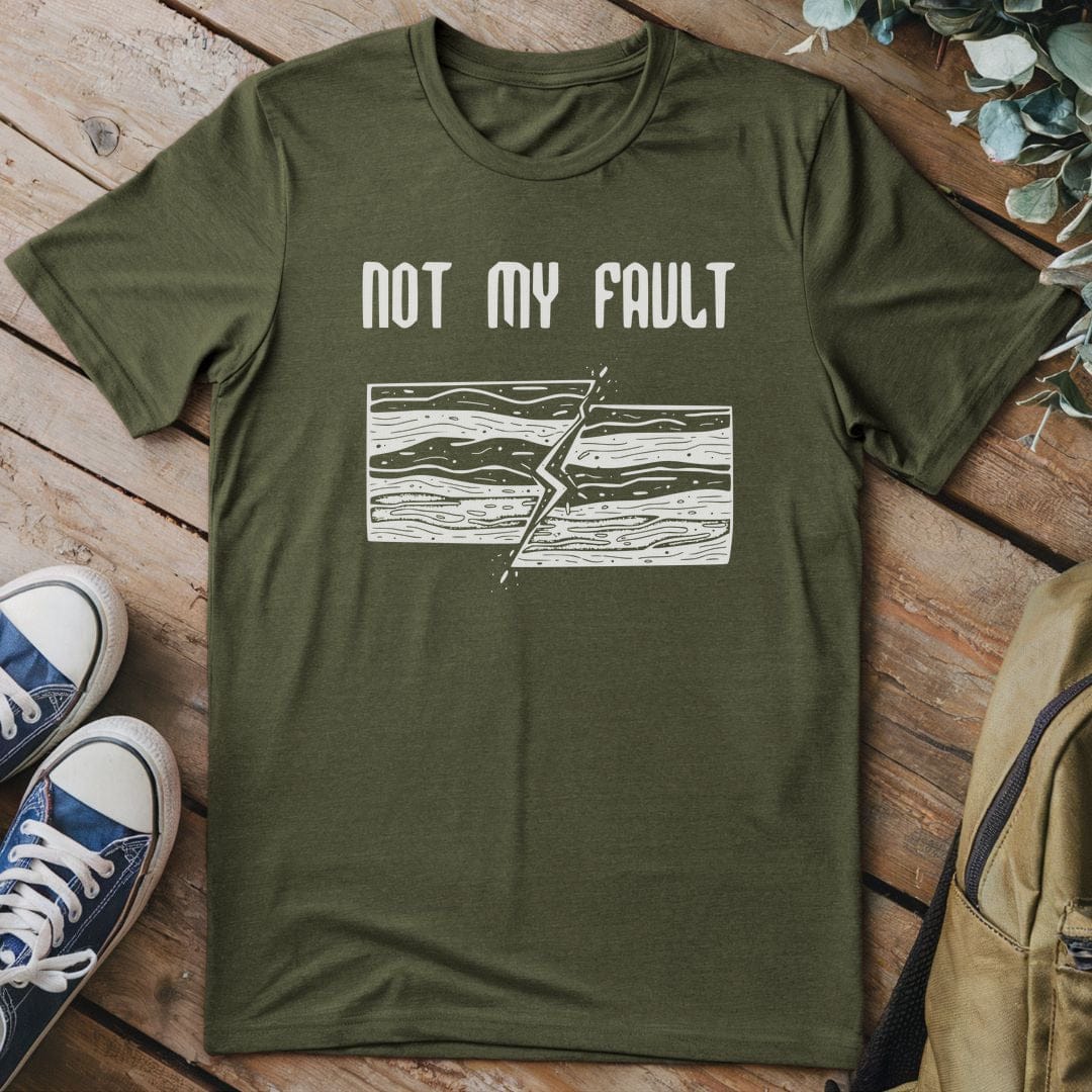 T-Shirt Military Green / S Not My Fault T-Shirt