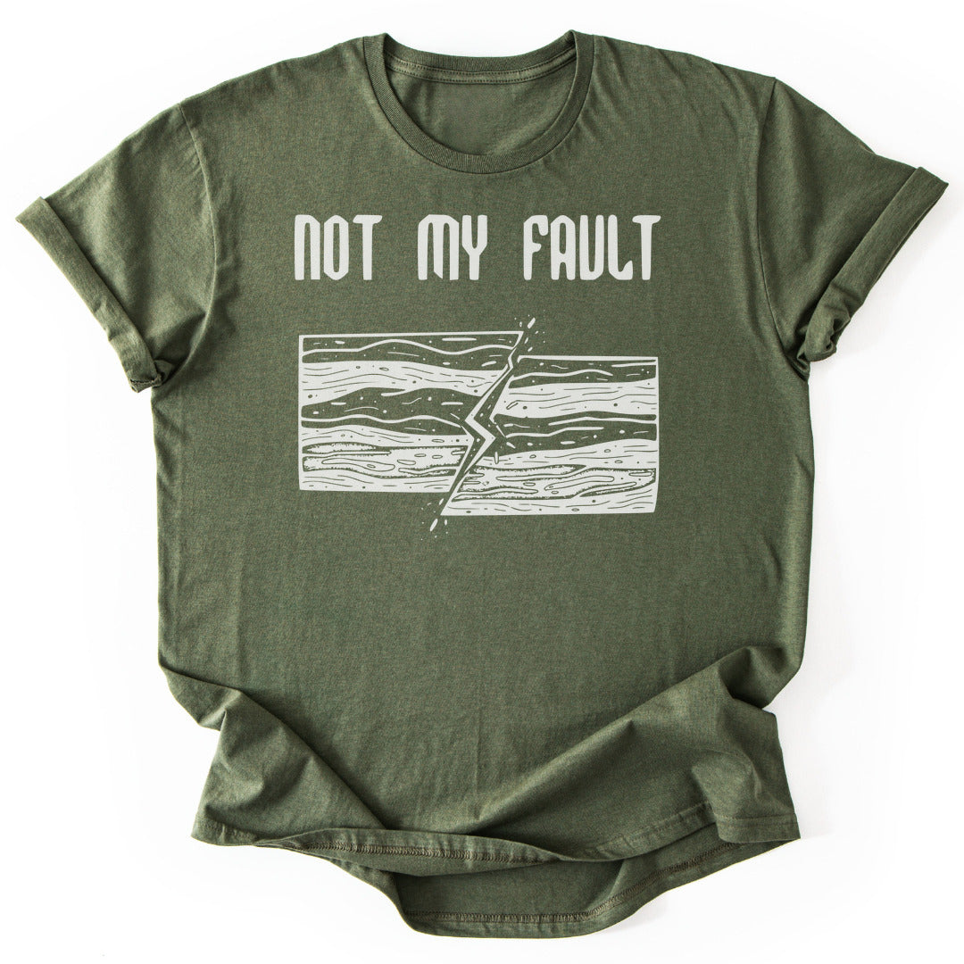 T-Shirt Military Green / S Not My Fault T-Shirt