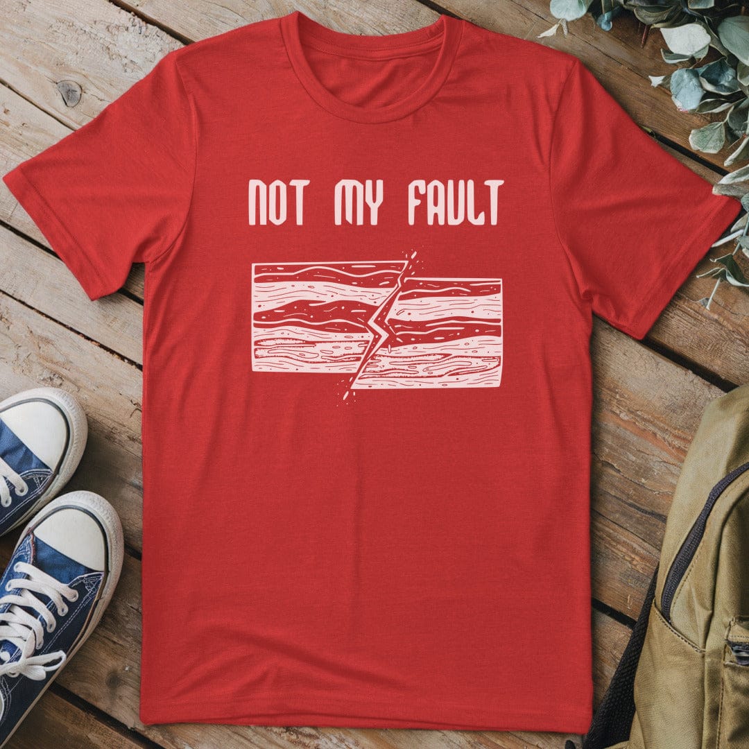 T-Shirt Red / S Not My Fault T-Shirt