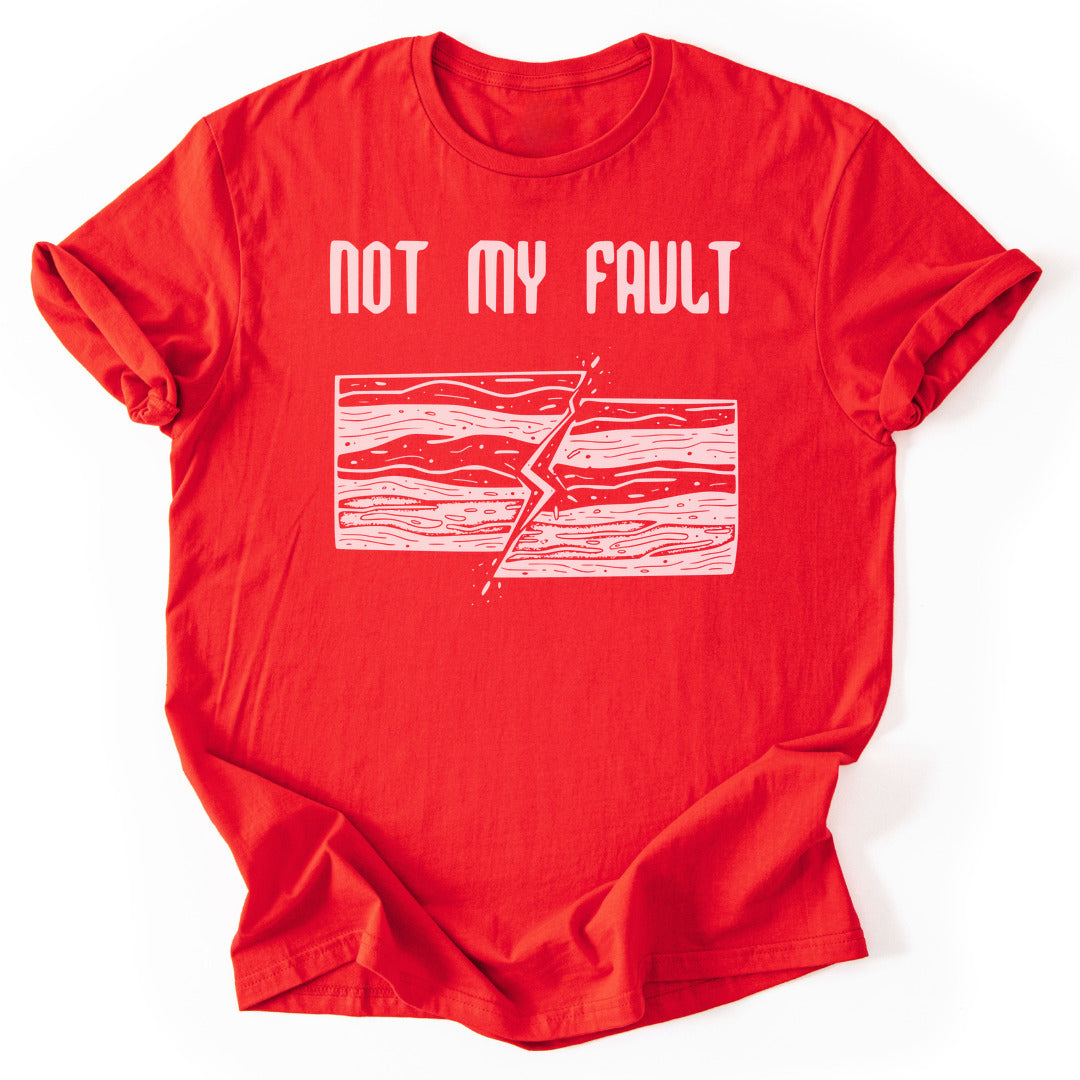 T-Shirt Red / S Not My Fault T-Shirt