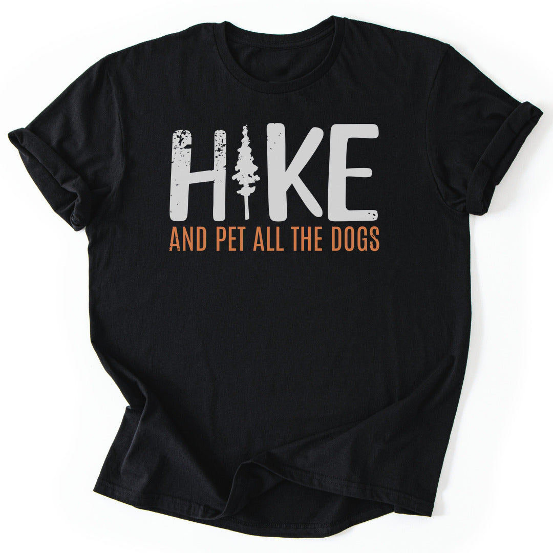 T-Shirt Black / S Hike And Pet All The Dogs