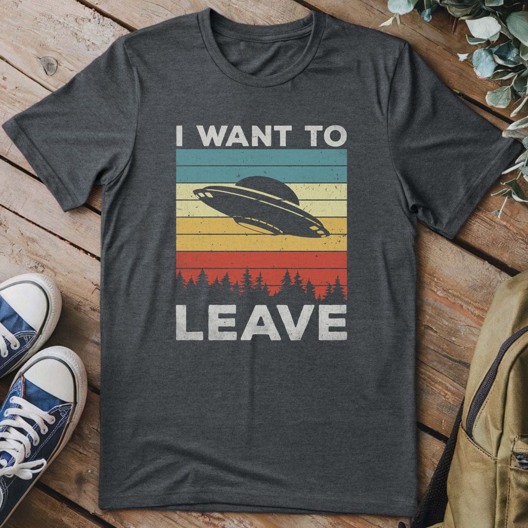 T-Shirt Dark Heather / S I Want To Leave