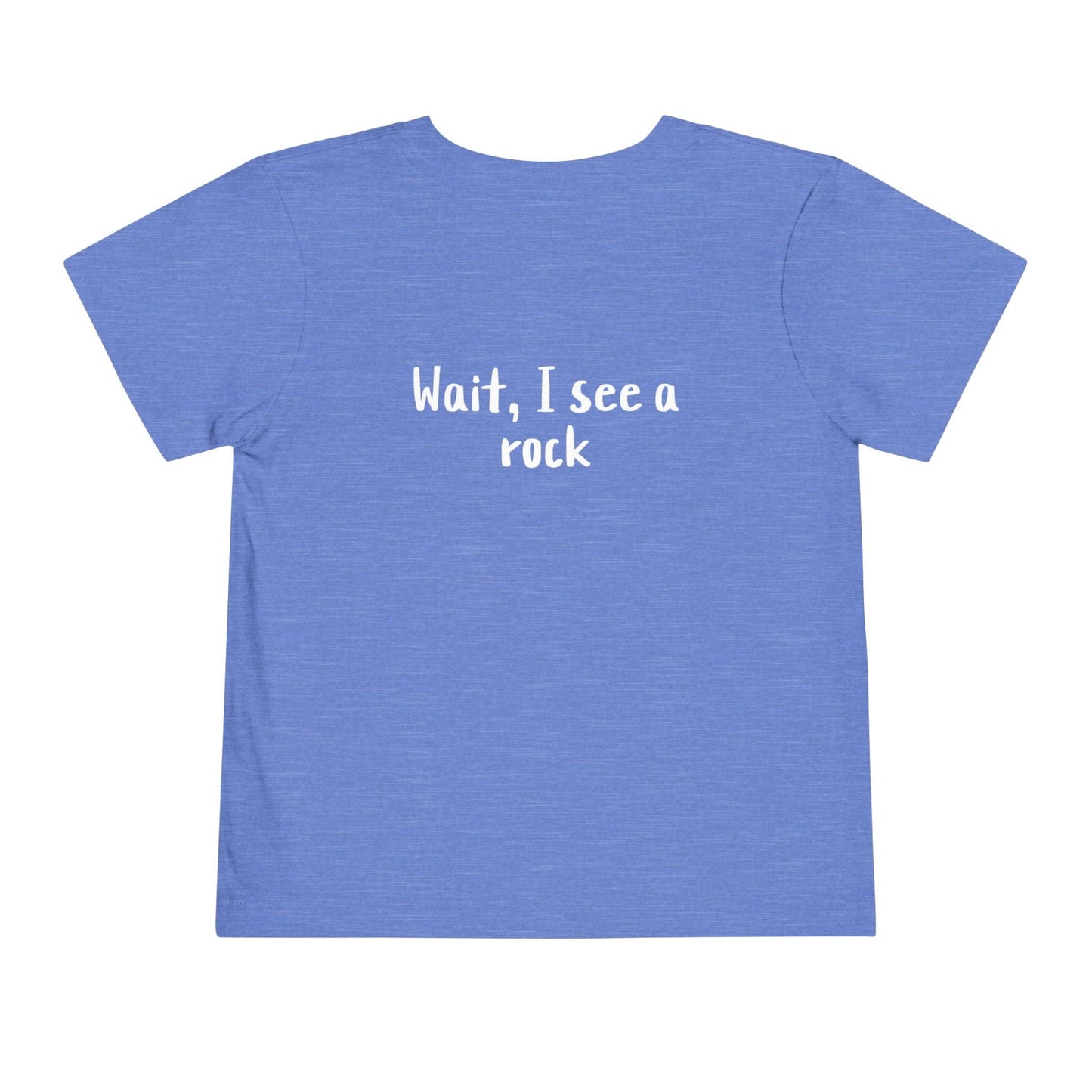 Kids clothes Easily Distracted By Rocks Premium Toddler T-Shirt (Front & Back Print)