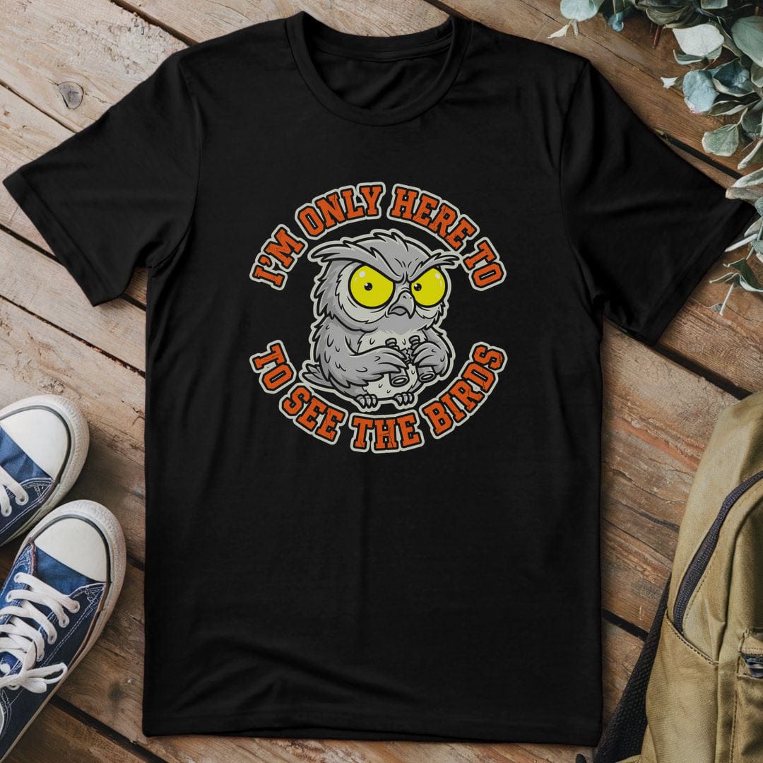 T-Shirt Black / S Here For The Birds