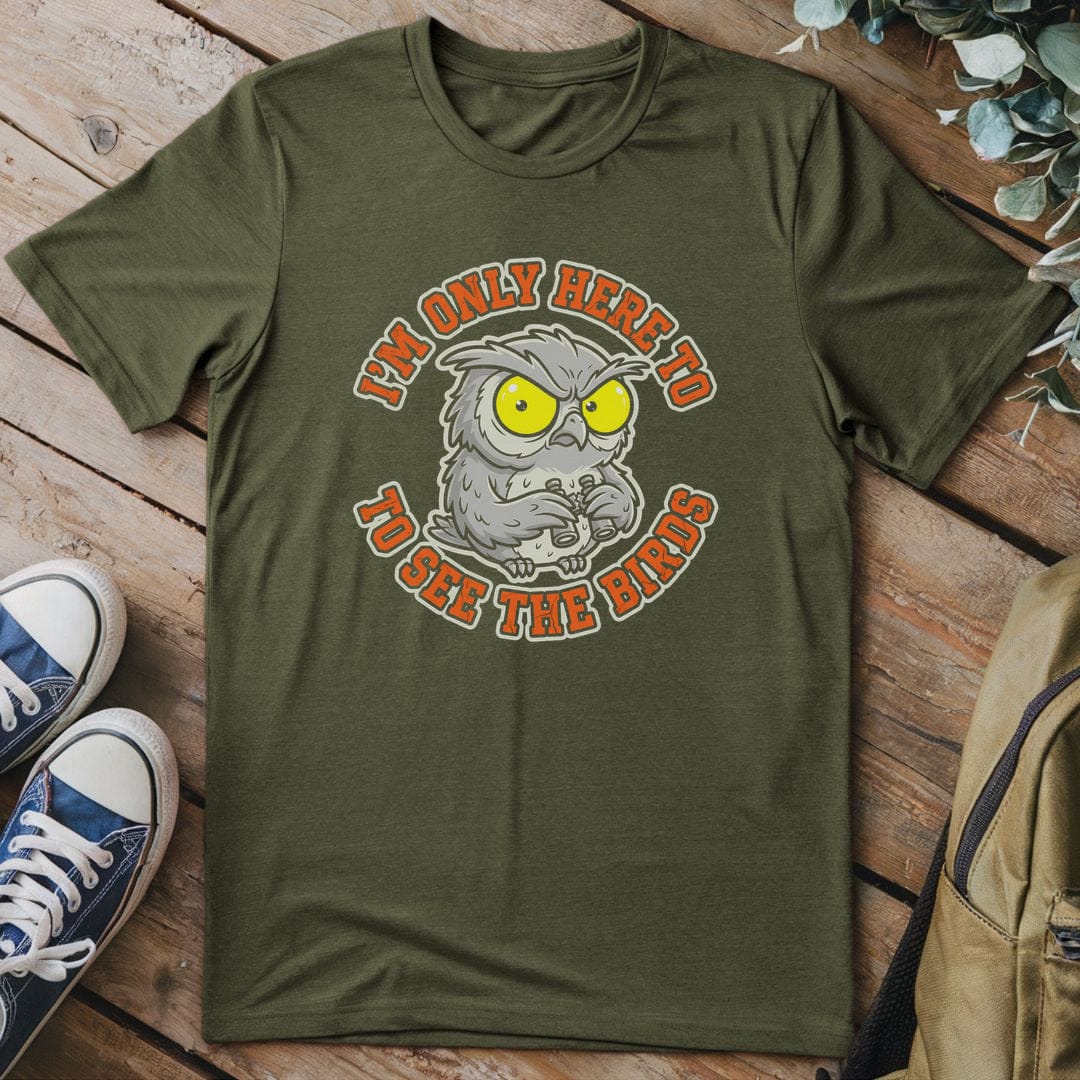 T-Shirt Military Green / S Here For The Birds