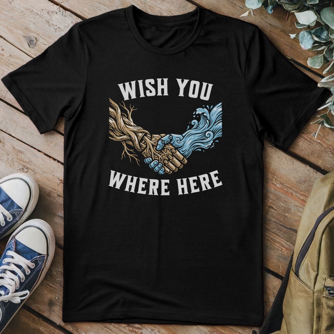 T-Shirt Black / S Wish You Where Here