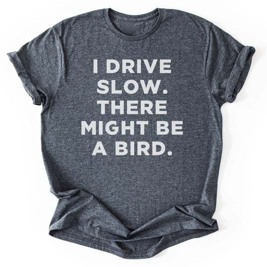 T-Shirt Dark Heather / S I Drive Slow