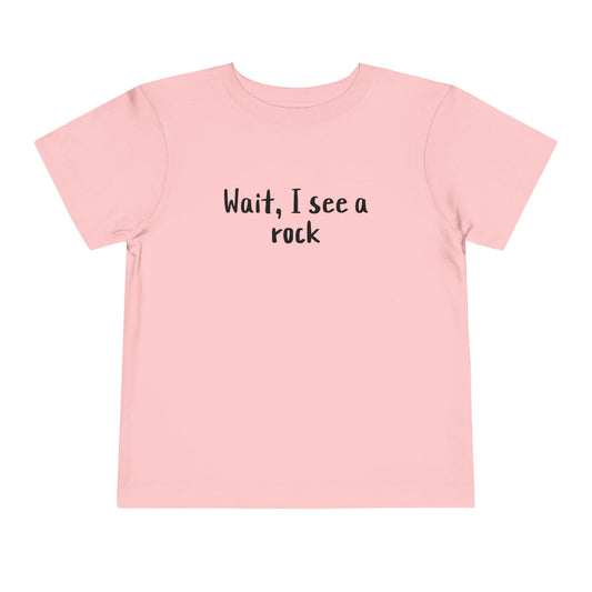 Kids clothes Pink / 2T Wait I See A Rock Premium Toddler T-Shirt