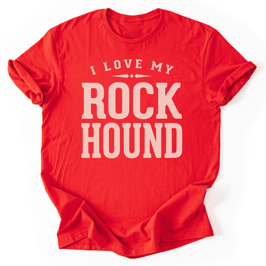 T-Shirt Red / S I Love My Rock Hound
