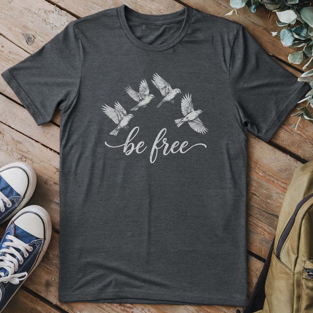 T-Shirt Dark Heather / S Be Free Birds