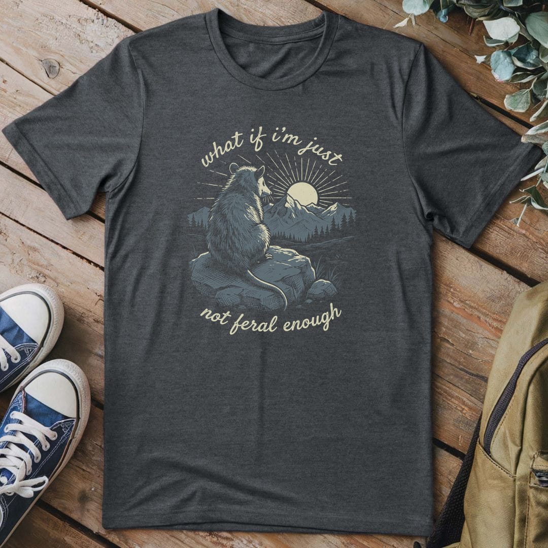 T-Shirt Dark Heather / S Not Feral Enough