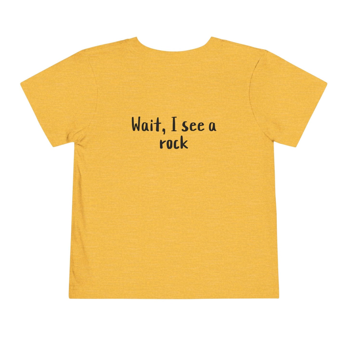 Kids clothes Easily Distracted By Rocks Premium Toddler T-Shirt (Front & Back Print)