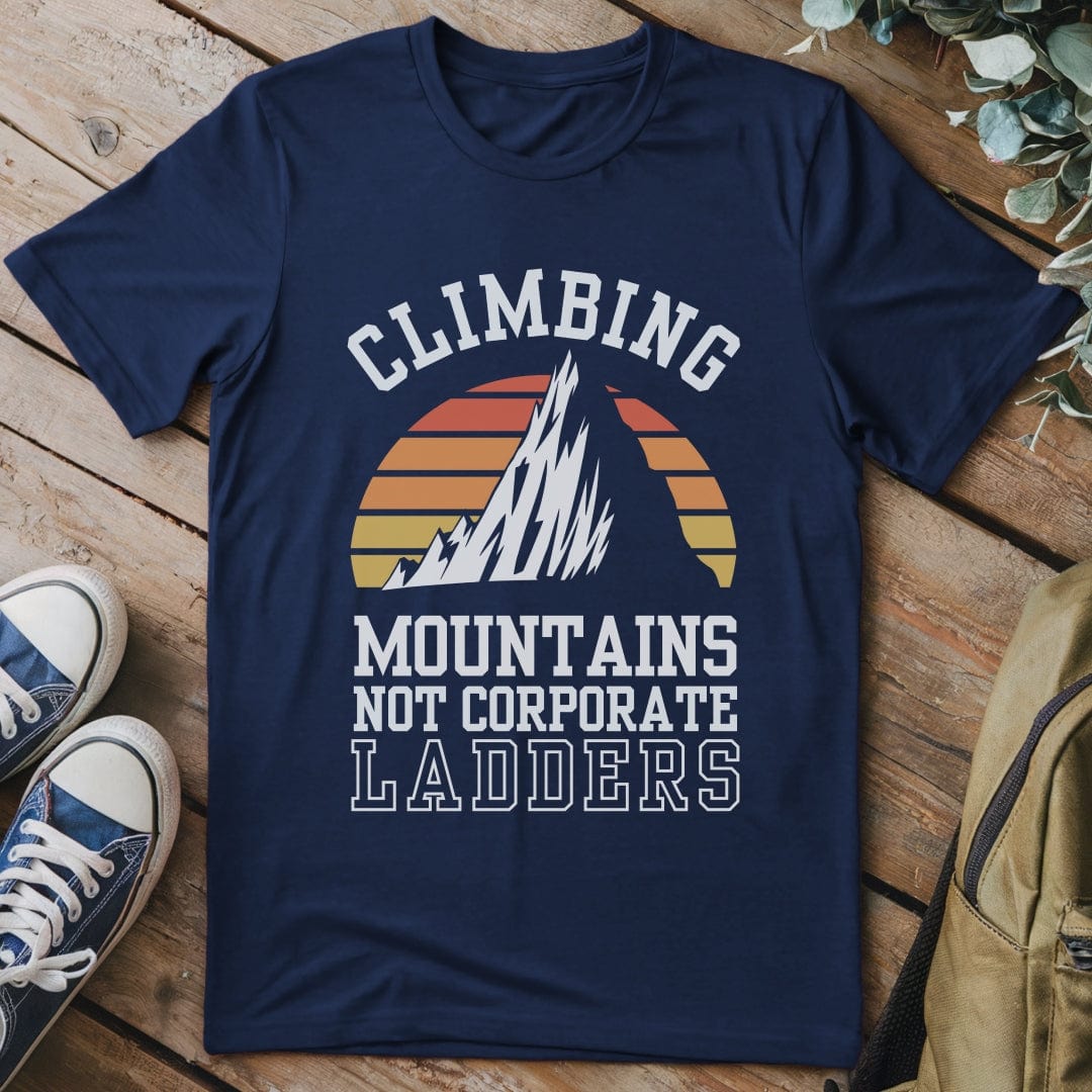 T-Shirt Navy / S Climbing Mountains Not Corporate Ladders T-Shirt