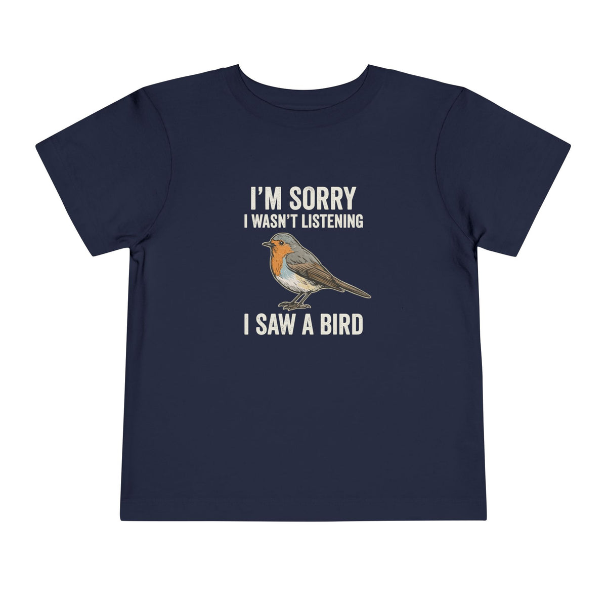 I Saw A Bird Toddler T-Shirt