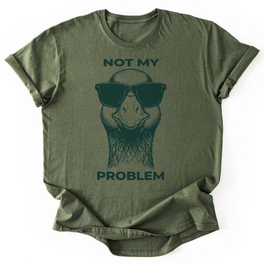 T-Shirt Military Green / S Not My Problem